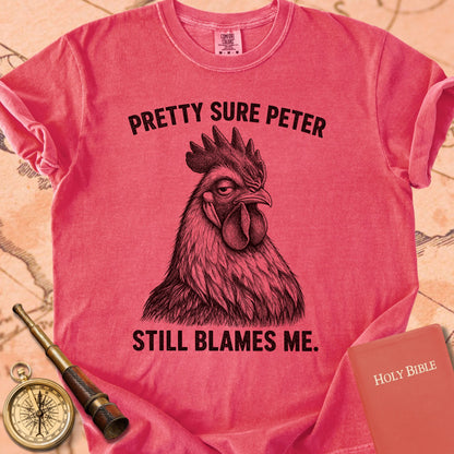 Pretty Sure Peter Still Blames Me Premium T-shirt