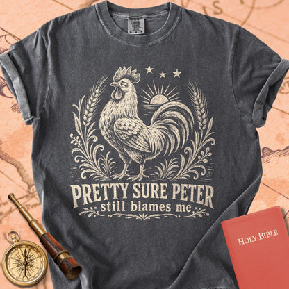 Pretty Sure Peter Still Blames Me Premium T-shirt