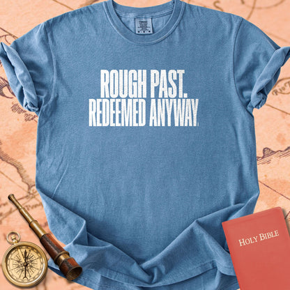 Rough Past. Redeemed Anyway. Premium T-shirt