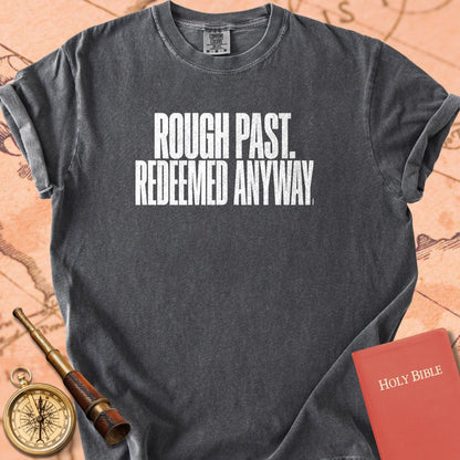 Rough Past. Redeemed Anyway. Premium T-shirt