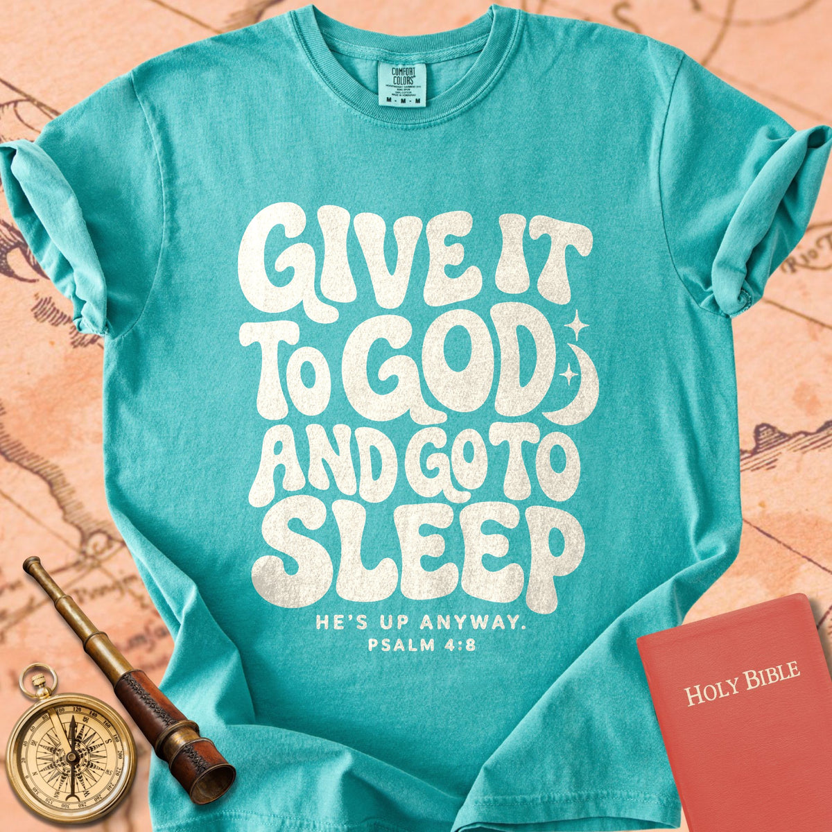 Give It to God & Go to Sleep Premium T-shirt