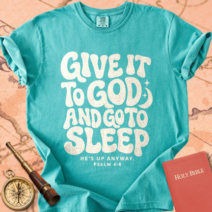 Give It to God & Go to Sleep Premium T-shirt