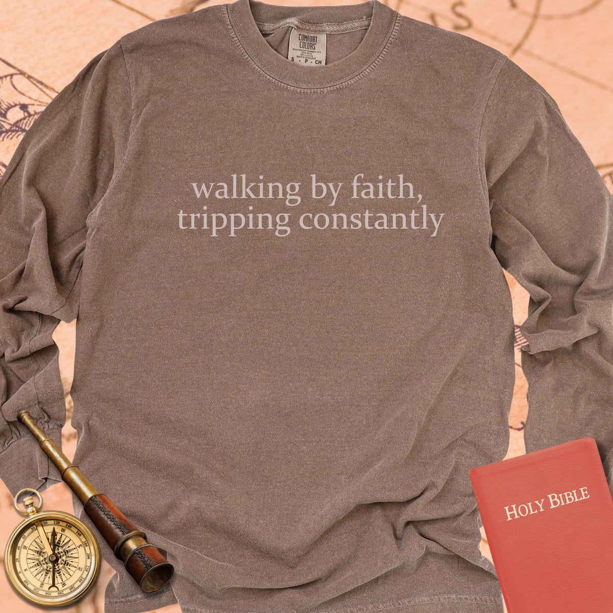 Walking by Faith, Tripping Constantly — Espresso Comfort Colors long sleeve