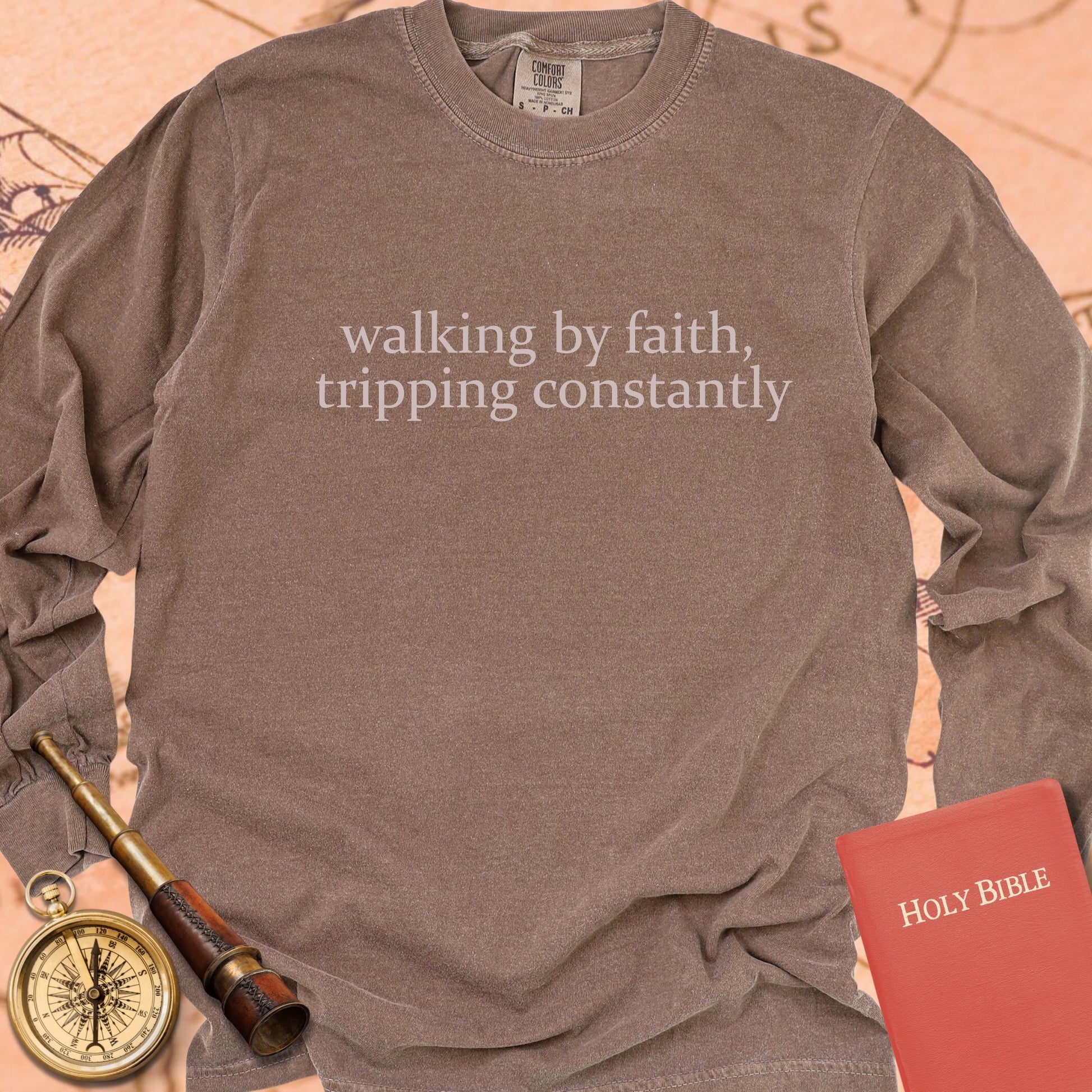 Walking by Faith, Tripping Constantly — Espresso Comfort Colors long sleeve
