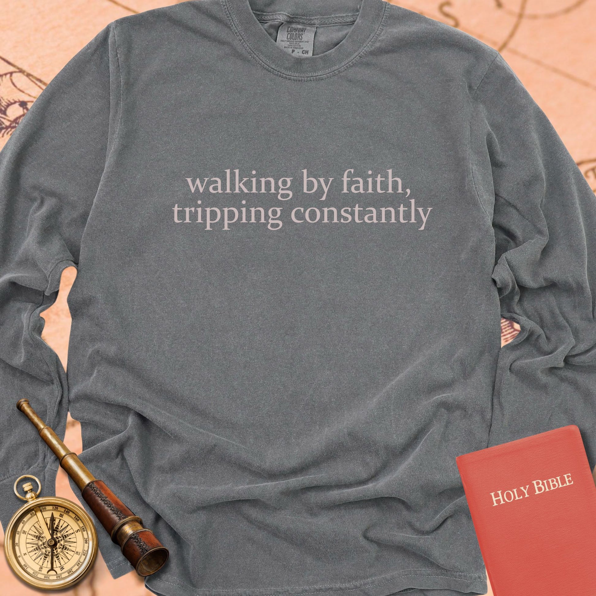 Walking by Faith, Tripping Constantly — Pepper Comfort Colors long sleeve