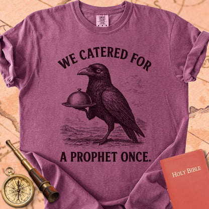 We Catered for a Prophet Once Premium T-shirt