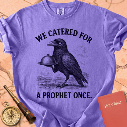 We Catered for a Prophet Once Premium T-shirt