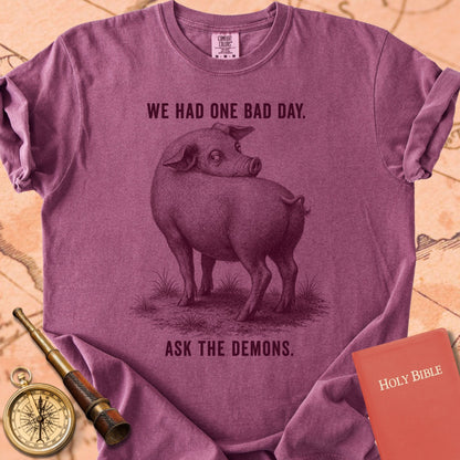We Had One Bad Day (Ask the Demons) Premium T-shirt