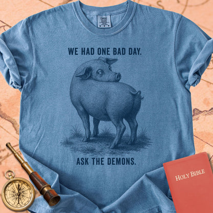 We Had One Bad Day (Ask the Demons) Premium T-shirt