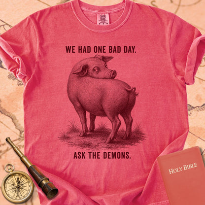 We Had One Bad Day (Ask the Demons) Premium T-shirt