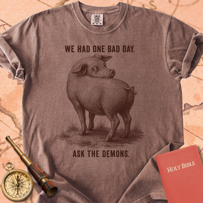 We Had One Bad Day (Ask the Demons) Premium T-shirt